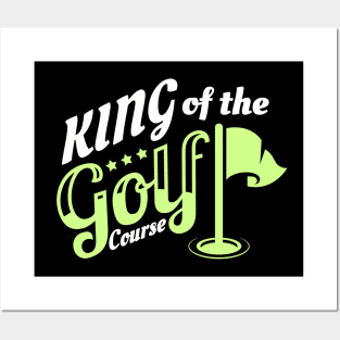 King Of The Golf Course Golfer Posters and Art